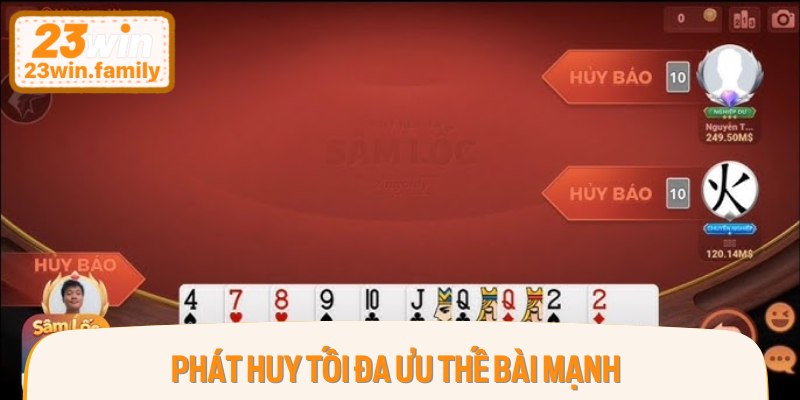 Người chơi nên phát huy tối đa lợi thế của bài mạnh