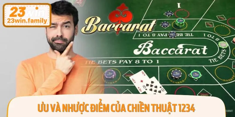 Ưu và Nhược Điểm Của Chiến Thuật 1234 Trong Baccarat