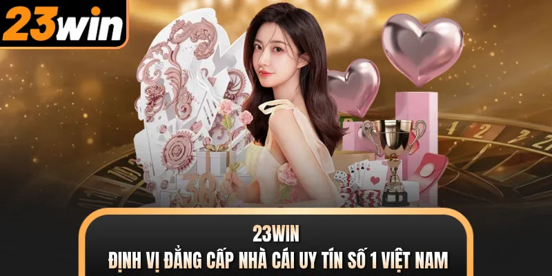 23WIN - Trang Chủ Đăng Nhập 23WIN.COM Chính Thức #2026